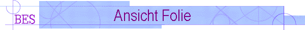Ansicht Folie